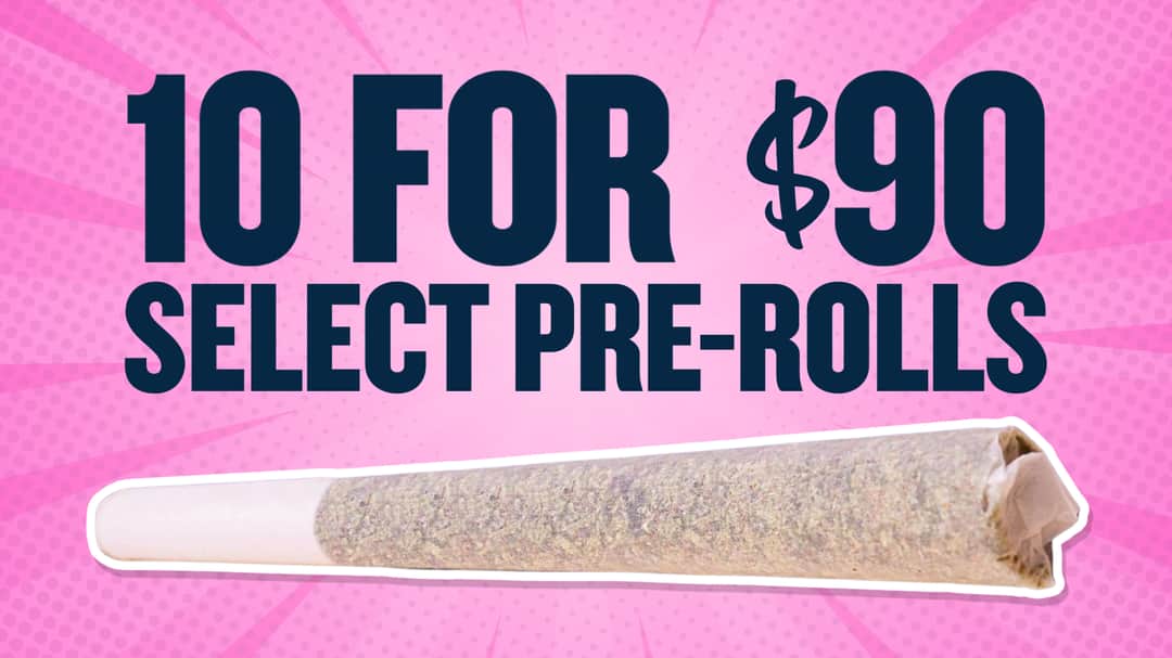 10 FOR $90 SELECT PREROLLS