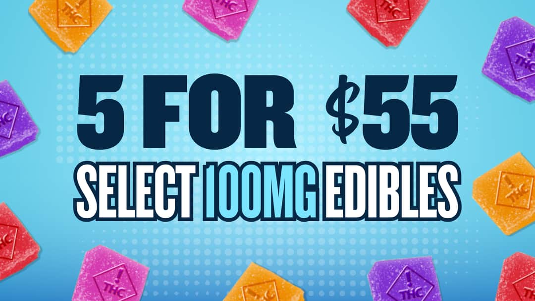 BUY 5 SELECT EDIBLES FOR $55