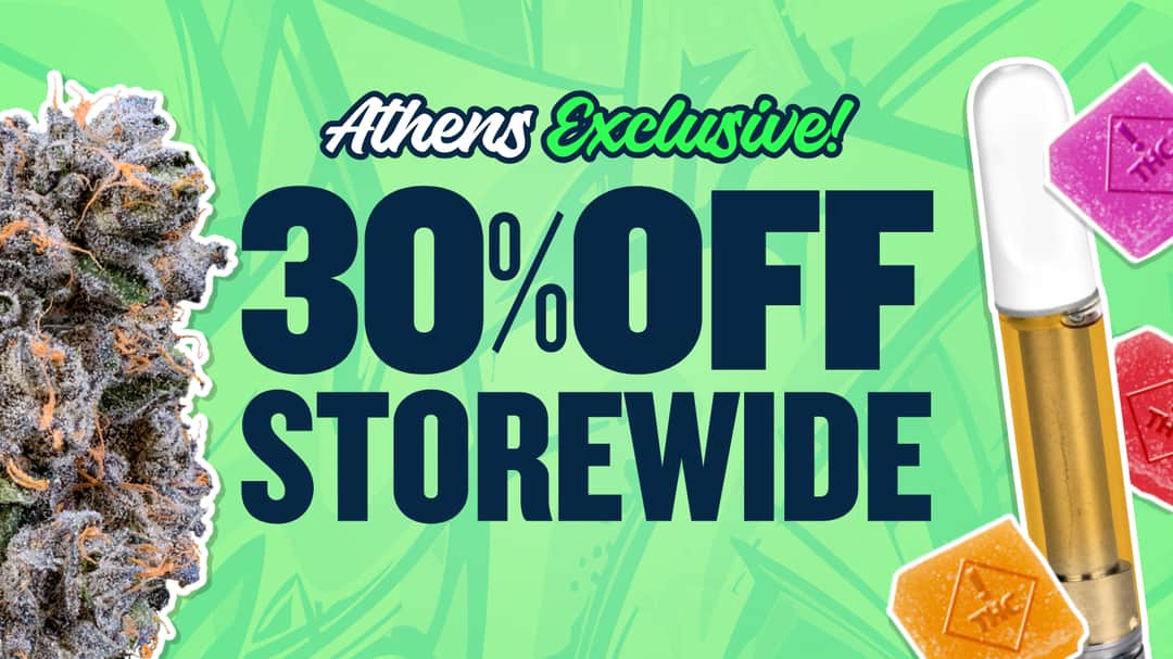 30% OFF STOREWIDE! ATHENS ONLY!