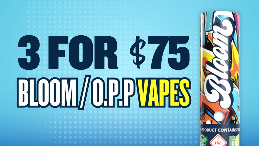 BUY 3 BLOOM/OPP CARTS FOR $75