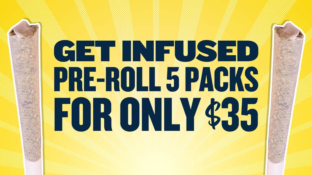 $35 ALL 5PK INFUSED PREROLLS