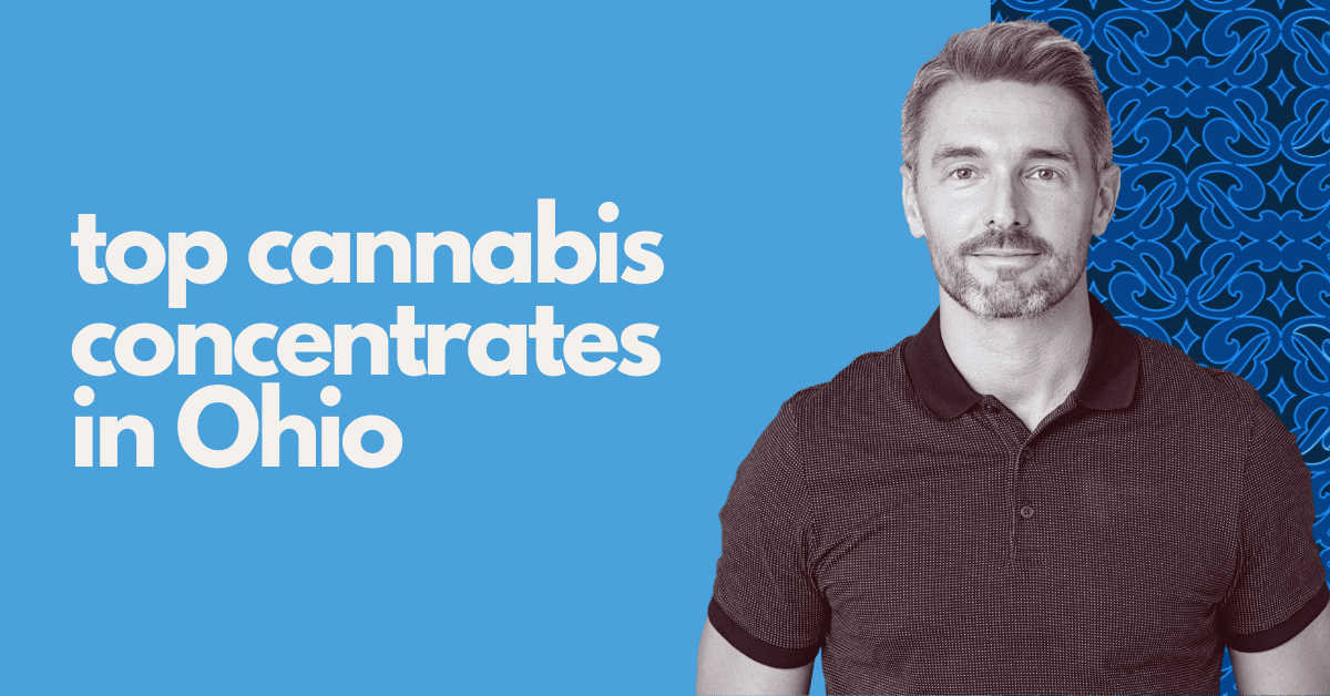 top cannabis concentrates in ohio
