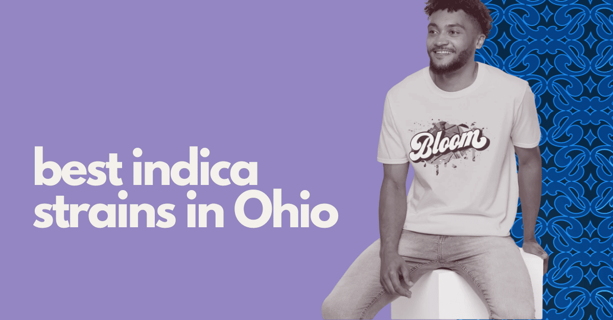 Guy smiling next to the words best indica strains in ohio