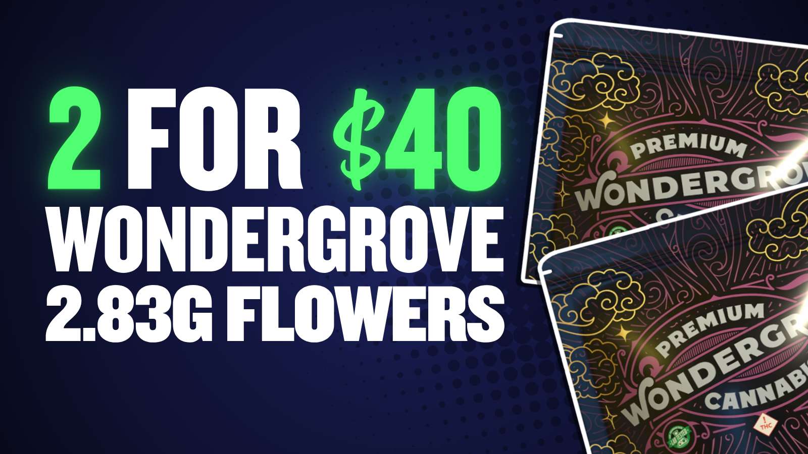 2 FOR $40 WONDERGROVE 2.83G
