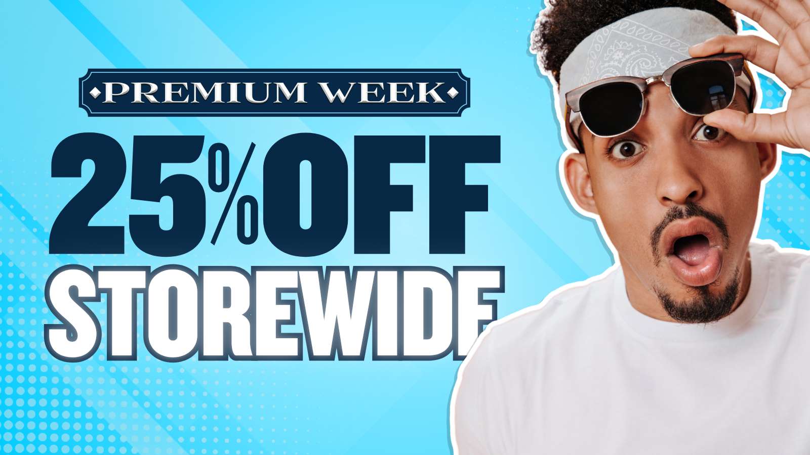 25% OFF STOREWIDE