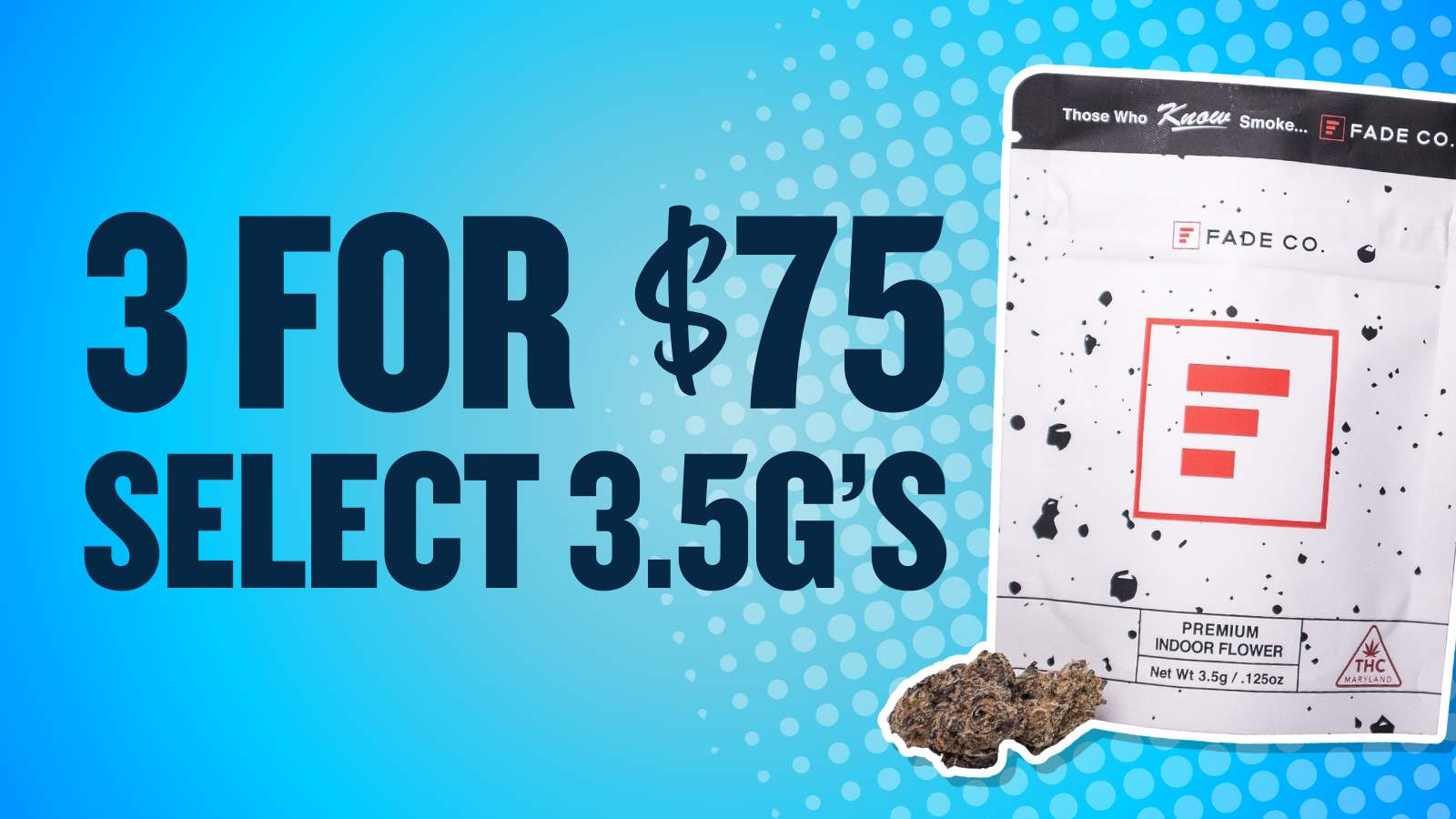 3 FOR $75 SELECT 3.5G FLOWER