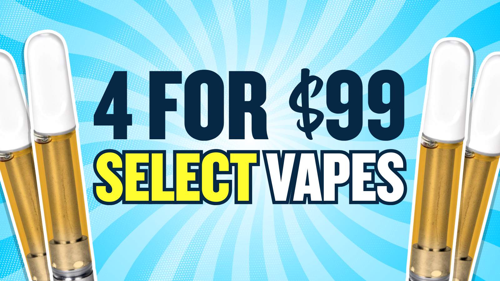 BUY 4 SELECT VAPES FOR $99