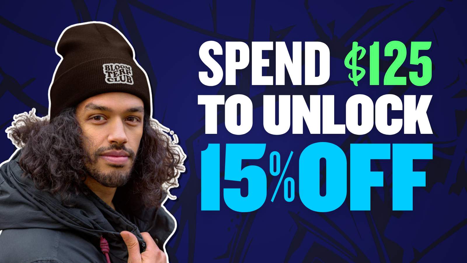 SPEND $125 GET 15% OFF