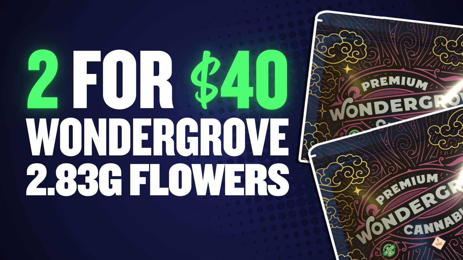 2 FOR $40 WONDERGROVE 2.83G