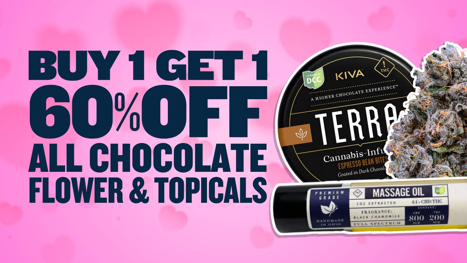 B1G1 60% ALL FLOWER, CHOCOLATE, TOPICALS