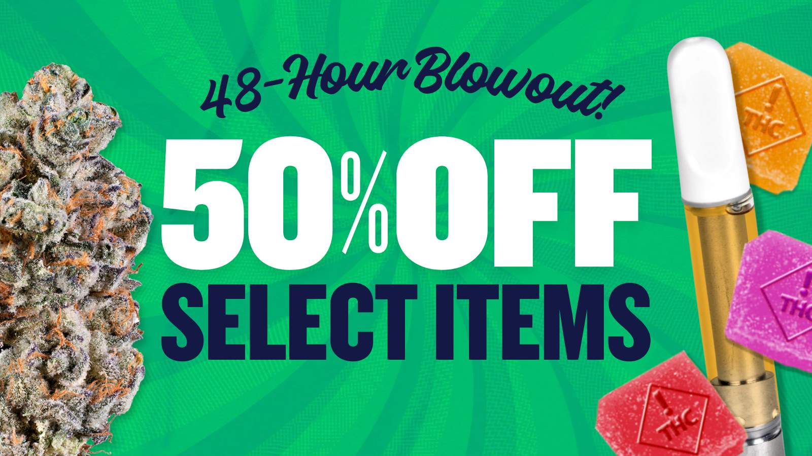 48 HOUR 50% BLOWOUT SALE