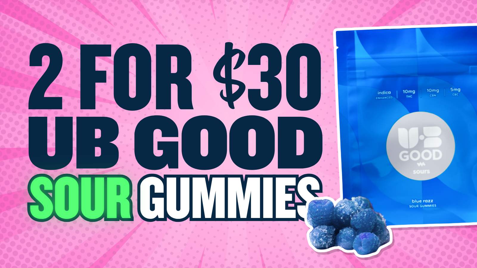 BUY 2 100MG UB GOOD SOUR GUMMIES FOR $30