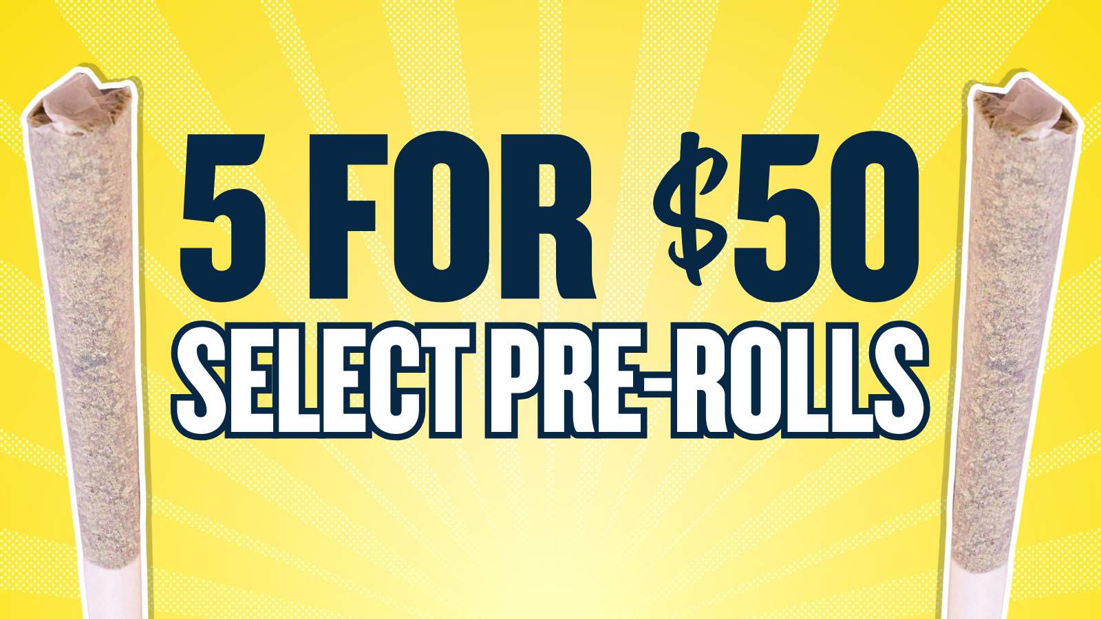 BUY 5 SELECT PREROLLS FOR $50