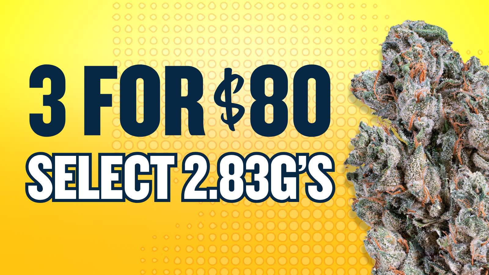 BUY 3 SELECT 2.83G FOR $80