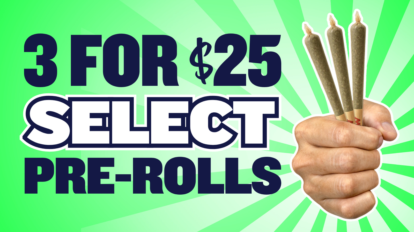3 FOR $25 SELECT PREROLLS
