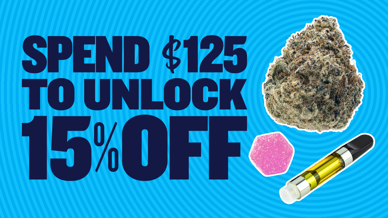 15% OFF WHEN YOU SPEND $125