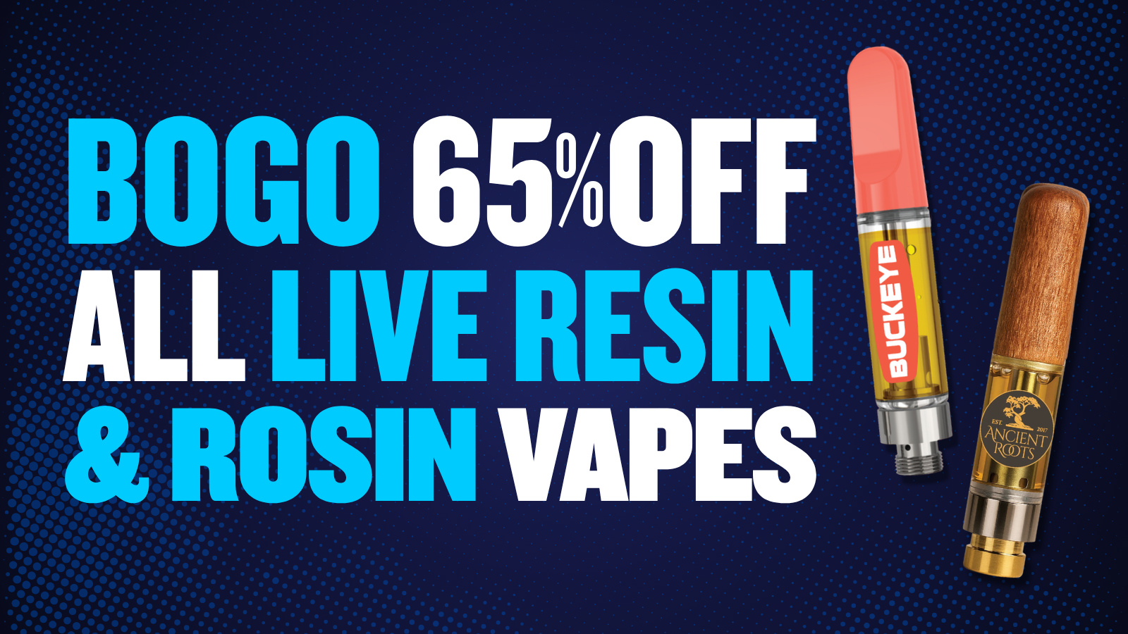 B1G1 65% OFF ALL LIVE RESIN & LIVE ROSIN VAPES