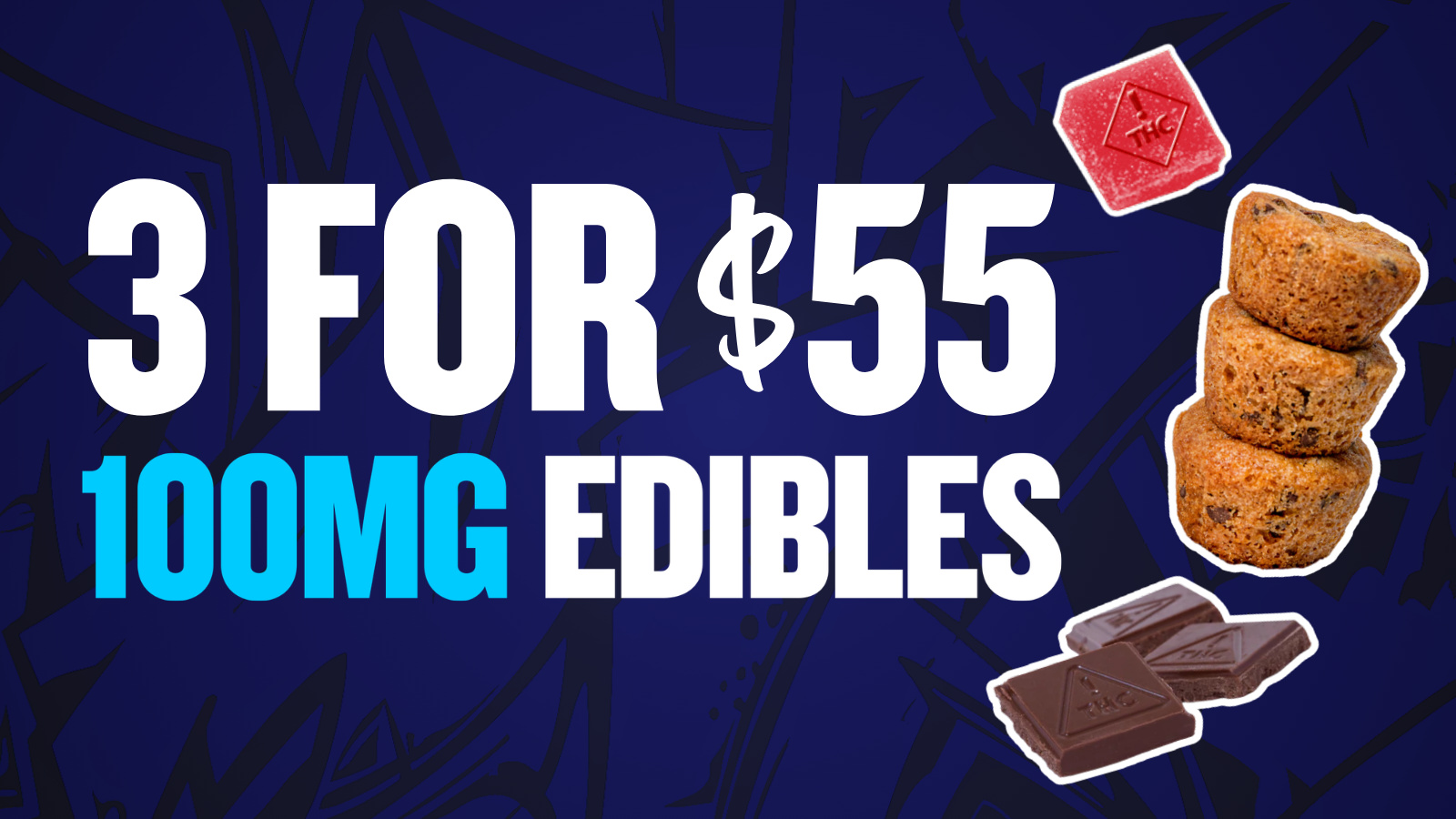 3 FOR $55 ALL 100MG EDIBLES