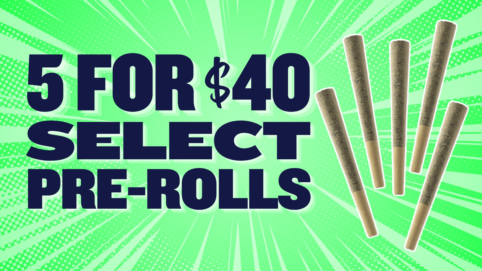 5 FOR $40 SELECT 1G PREROLLS