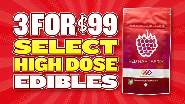 3 FOR $99 HIGH DOSE OPP & UB GOOD EDIBLES