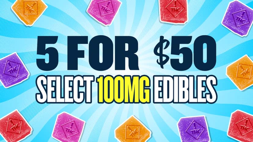 BUY 5 SELECT EDIBLES FOR $50