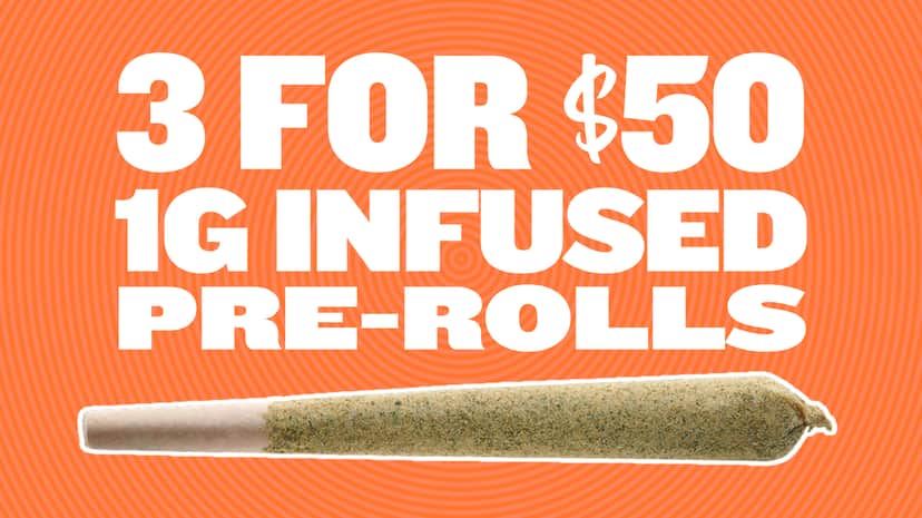 3 FOR $50 1G INFUSED PREROLLS