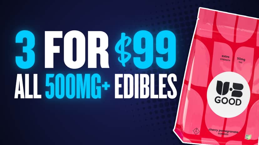 3 FOR $99 500+MG EDIBLES