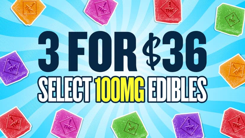 BUY 3 SELECT EDIBLES FOR $36