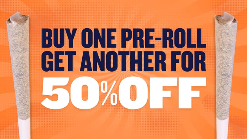 BUY 1 GET 1 50% OFF ALL PREROLLS