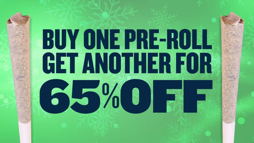 BUY 1 GET 1 65% OFF ALL PREROLLS