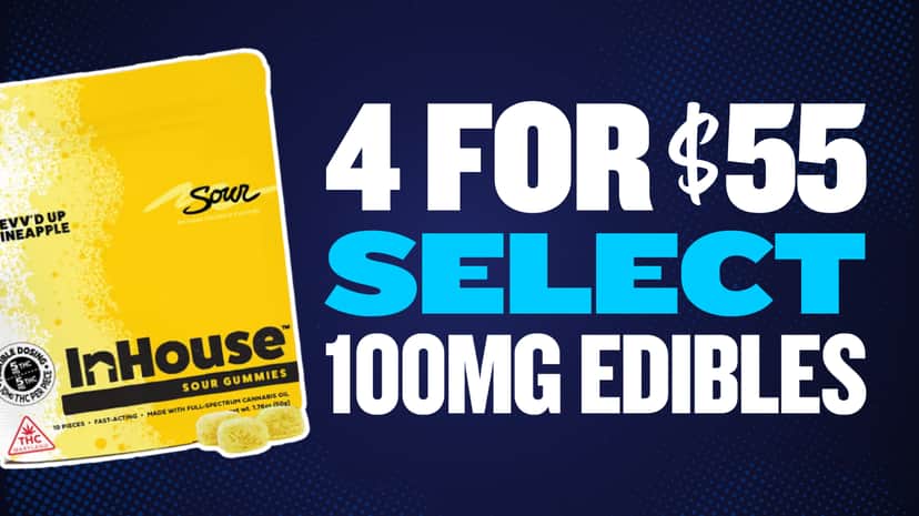 4 FOR $55 SELECT 100MG EDIBLES