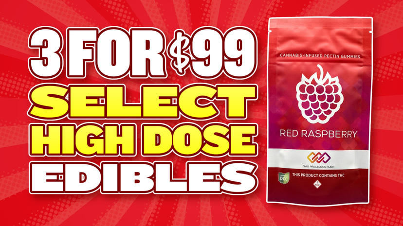 3 FOR $99 HIGH DOSE OPP & UB GOOD EDIBLES