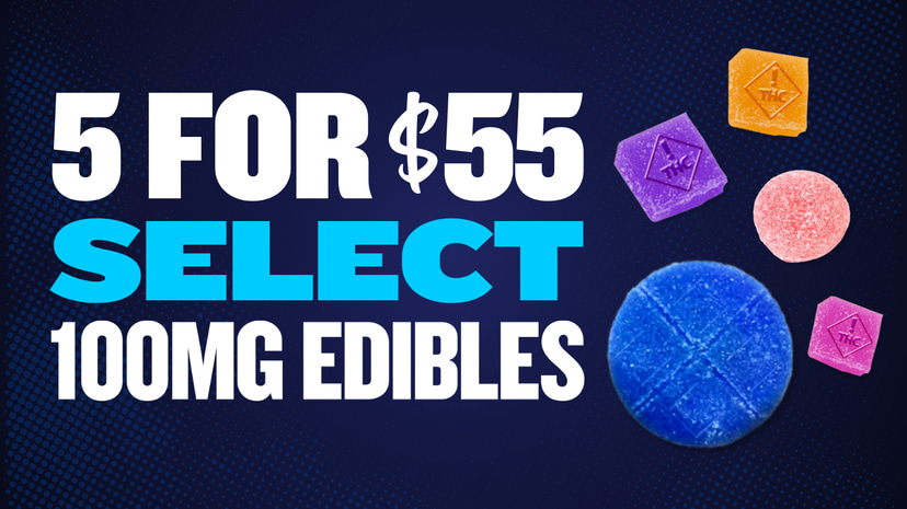 5 FOR $55 SELECT 100MG EDIBLES