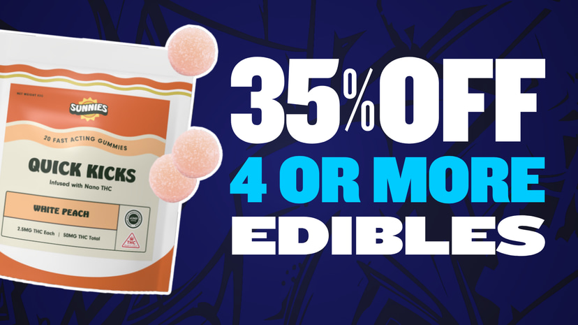 35% OFF WHEN YOU BUY 4+ EDIBLES