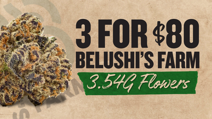 BUY 3 BELUSHI 3.54G FLOWER FOR $80